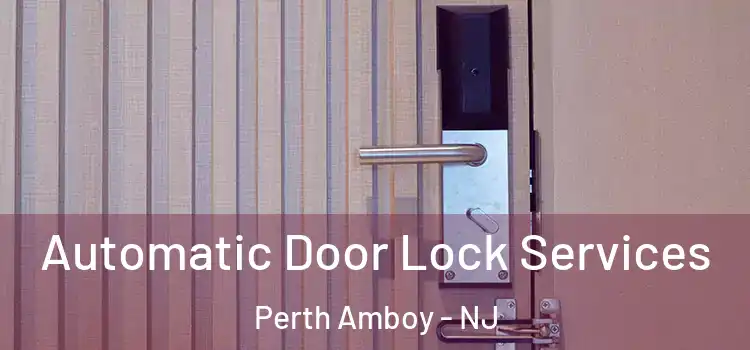 Automatic Door Lock Services Perth Amboy - NJ