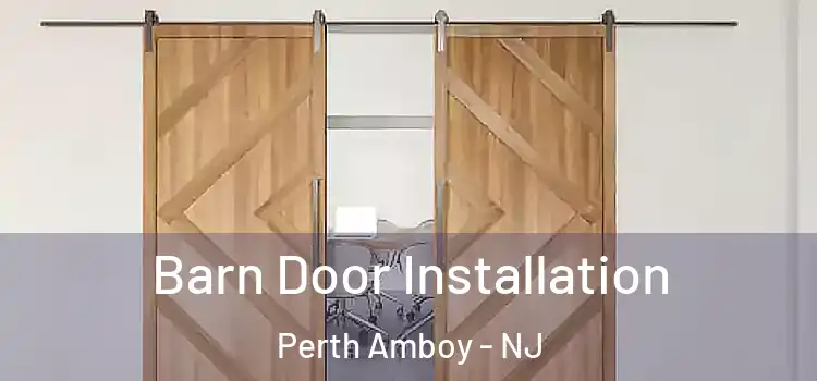 Barn Door Installation Perth Amboy - NJ