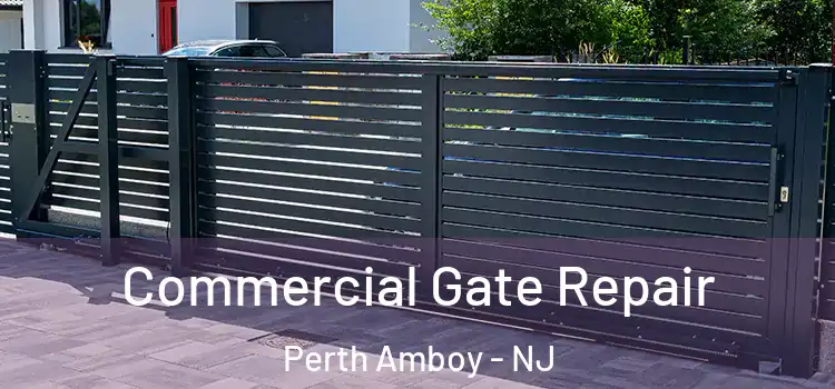 Commercial Gate Repair Perth Amboy - NJ