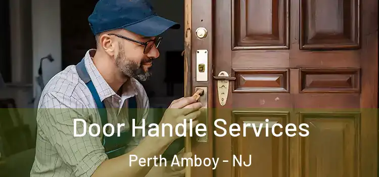 Door Handle Services Perth Amboy - NJ