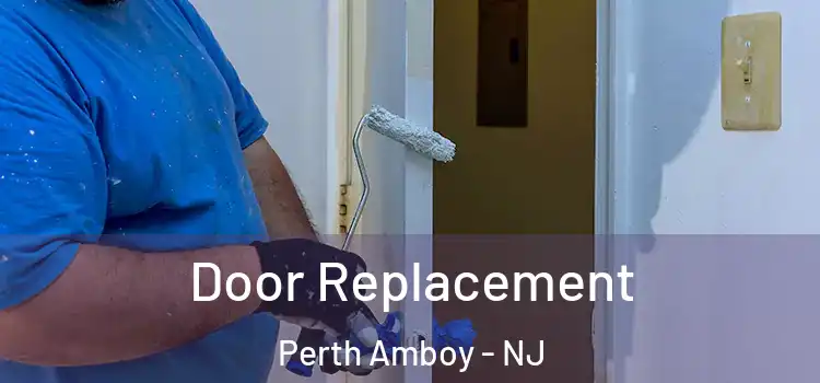 Door Replacement Perth Amboy - NJ