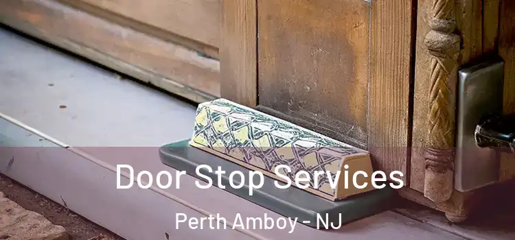 Door Stop Services Perth Amboy - NJ