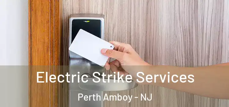Electric Strike Services Perth Amboy - NJ