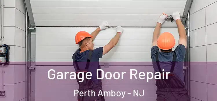  Garage Door Repair Perth Amboy - NJ