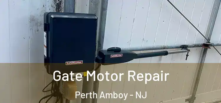Gate Motor Repair Perth Amboy - NJ