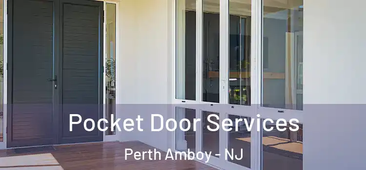 Pocket Door Services Perth Amboy - NJ