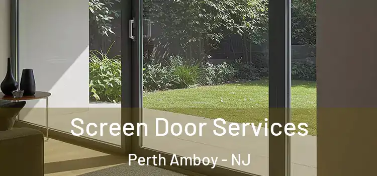 Screen Door Services Perth Amboy - NJ