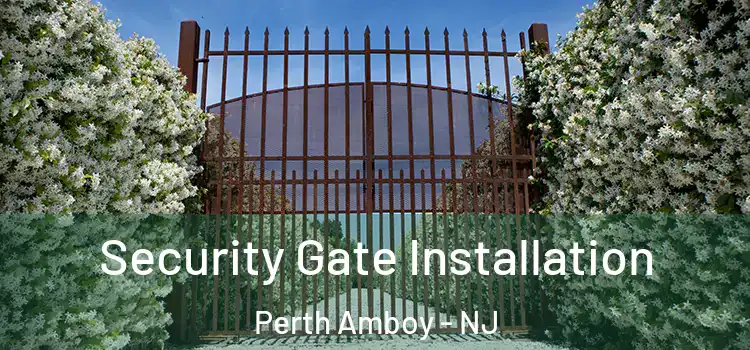 Security Gate Installation Perth Amboy - NJ