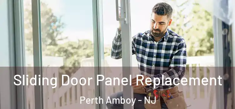  Sliding Door Panel Replacement Perth Amboy - NJ